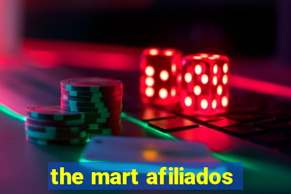 the mart afiliados